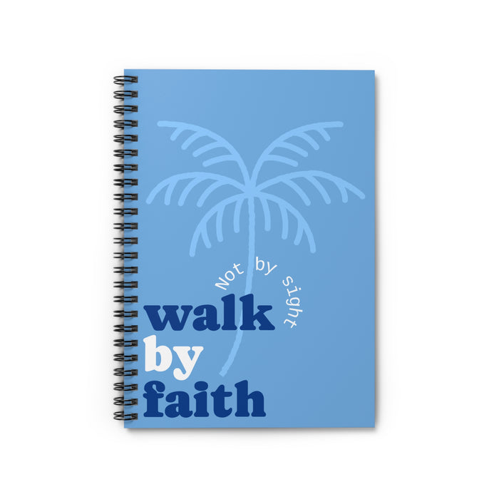 Walk by Faith Spiral Notebook