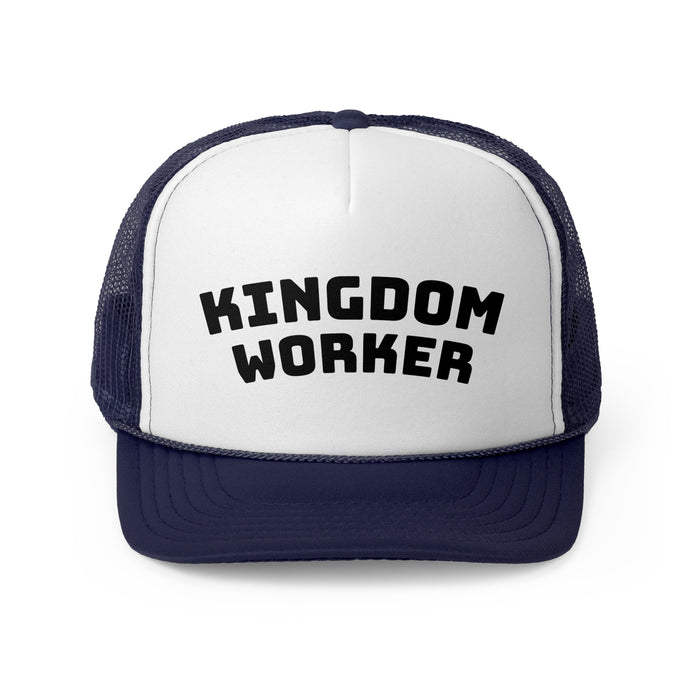 Kingdom Worker Trucker Hat